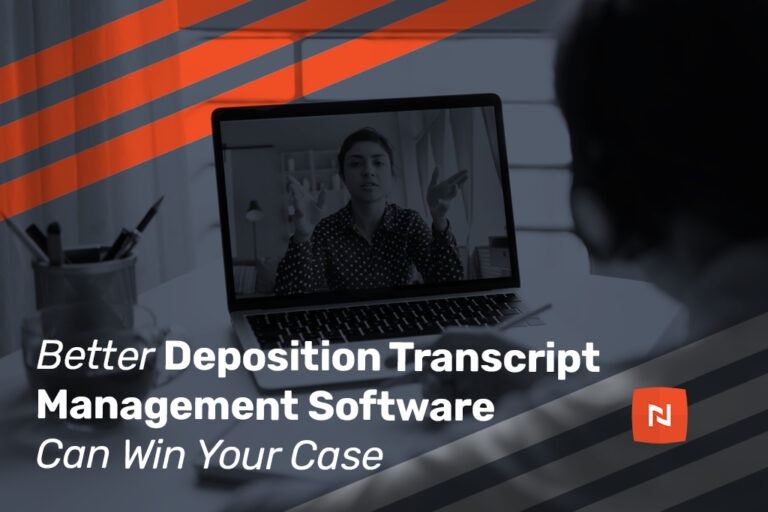Better deposition transcript management software can win your case