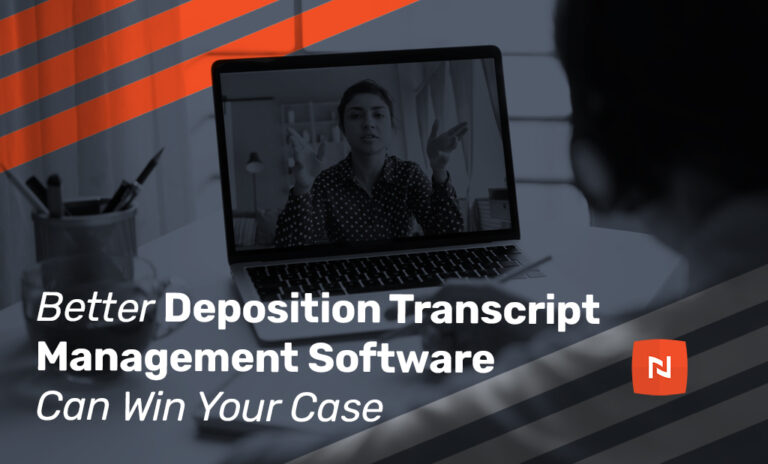 Better deposition transcript management software can win your case